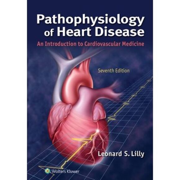 Leonard S. Lilly | Other | Pathophysiology Of Heart Disease An ...